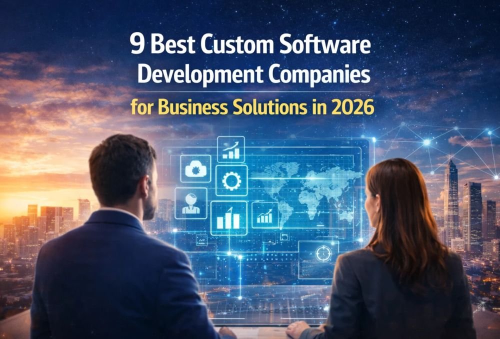 9 Best Custom Software Development Companies for Business in 2026